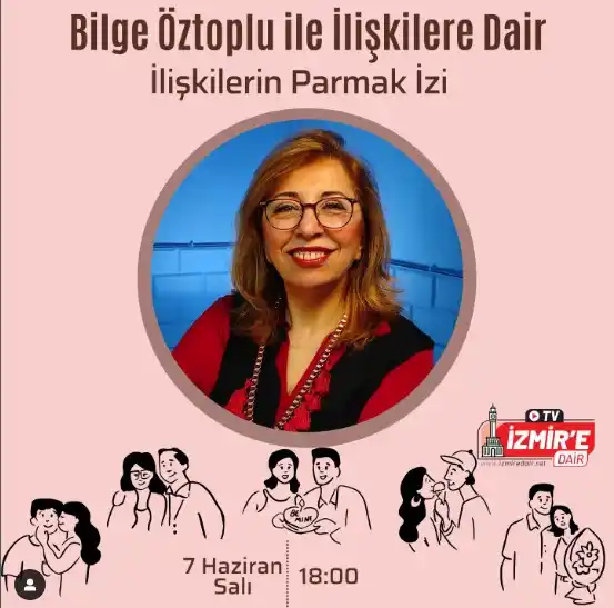 Bilge Öztoplu ile İlişkilere Dair, İlişkilerin Parmak İzi