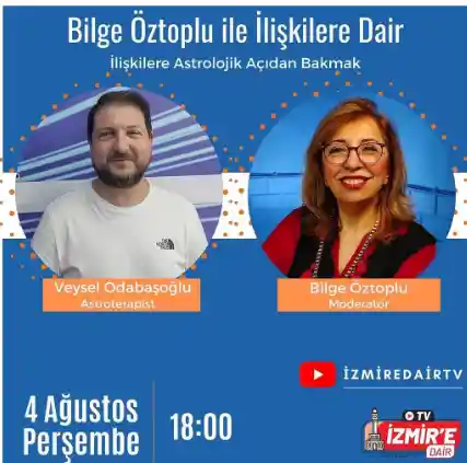 Bilge Öztoplu ile İlişkilere Dair, İlişkilere Astrolojik Açıdan Bakmak